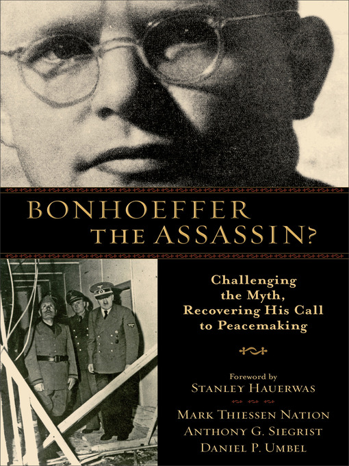 Title details for Bonhoeffer the Assassin? by Mark Thiessen Nation - Available